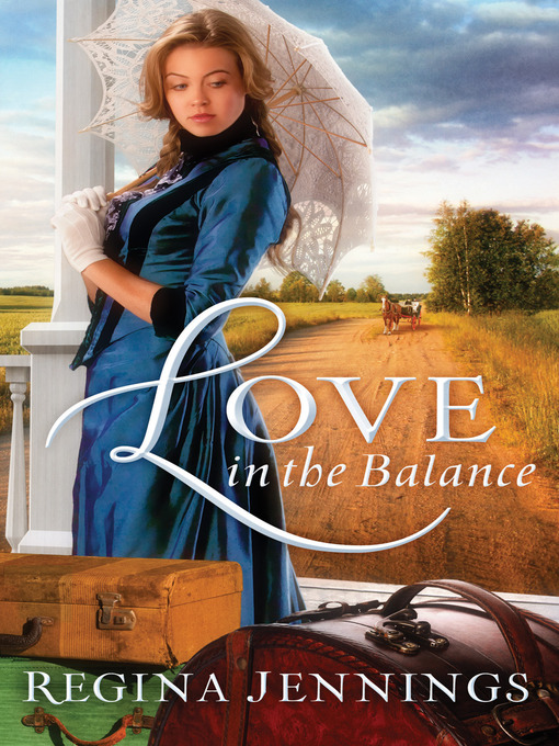 Title details for Love in the Balance by Regina Jennings - Available